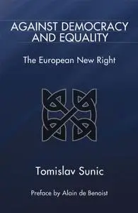 Against Democracy and Equality: The European New Right