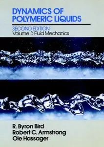 Dynamics of Polymeric Liquids, Volume 1, Fluid Mechanics, 2nd Edition (repost)