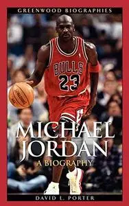 Michael Jordan: A Biography (Greenwood Biographies)