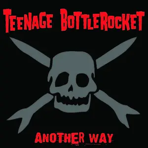 Teenage Bottlerocket: A Lot! - The Complete CD-Collection (2003-2012) [Updated, combined & RESTORED]