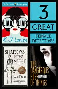 «3 Great Female Detectives» by Jane Finnis,Tina Whittle,K.J. Larsen