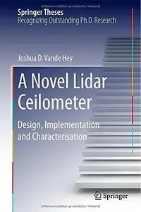 A Novel Lidar Ceilometer: Design, Implementation and Characterisation (Repost)