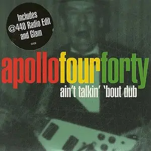 Apollo Four Fourty - Ain't Talkin' 'Bout Dub