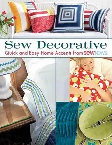 Sew Decorative: Quick and Easy Home Accents from Sew News (repost)