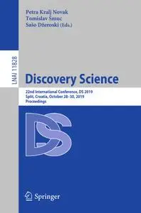 Discovery Science: 22nd International Conference, DS 2019, Split, Croatia, October 28–30, 2019, Proceedings