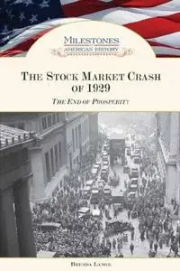 The Stock Market Crash of 1929: The End of Prosperity by Brenda Lange [Repost]