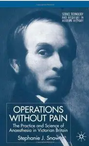 Operations without Pain: The Practice and Science of Anaesthesia in Victorian Britain [Repost]