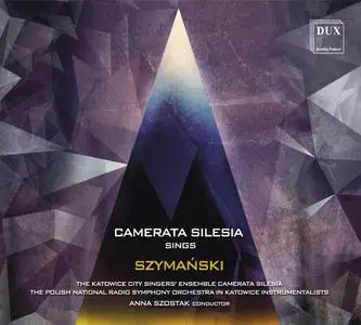 Pawel Szymanski - Camerata Silesia Sings Szymanski (2016) {DUX 1223}