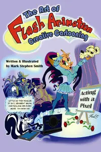 Mark Stephen Smith, "The Art of Flash Animation: Creative Cartooning" (repost)