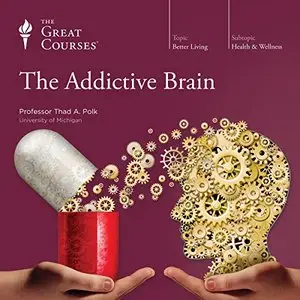 The Addictive Brain [TTC Audio]