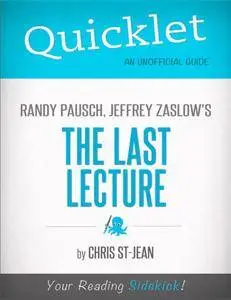 Quicklet on Randy Pausch, Jeffrey Zaslow's The Last Lecture
