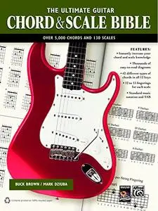 The Ultimate Guitar Chord & Scale Bible: 130 Useful Chords and Scales for Improvisation