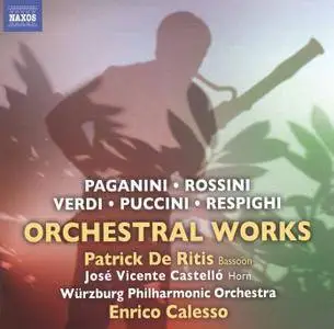 Würzburg Philharmonic Orchestra & Enrico Calesso - Paganini, Rossini, Verdi, Puccini & Respighi: Orchestral Works (2016)