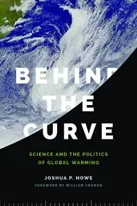 Behind the Curve: Science and the Politics of Global Warming (repost)