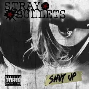 Stray Bullets - Shut Up (2018)