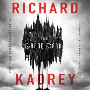 «The Grand Dark» by Richard Kadrey