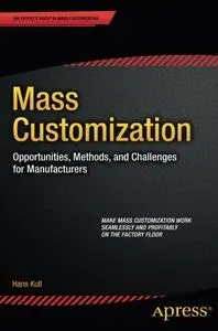 Mass Customization: Opportunities, Methods, and Challenges for Manufacturers