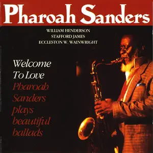 Pharoah Sanders - Welcome to Love (1991)