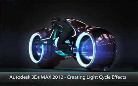 Autodesk 3DS MAX 2012 Creating Light Cycle Effects