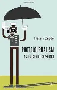 Photojournalism: A Social Semiotic Approach (Repost)