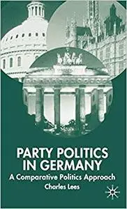 Party Politics in Germany: A Comparative Politics Approach