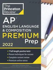 Princeton Review AP English Language & Composition Premium Prep, 2022 (College Test Preparation)