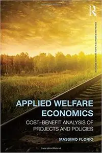 Applied Welfare Economics: Cost-Benefit Analysis of Projects and Policies