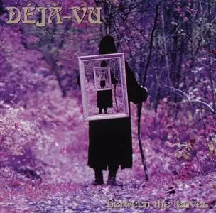 Déjá-Vu - Between the Leaves (1976) [Reissue 1995]