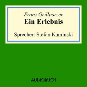 «Ein Erlebnis» by Franz Grillparzer