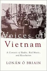 Voices of Vietnam: A Century of Radio, Red Music, and Revolution