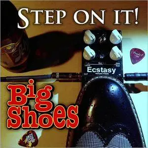 Big Shoes - Step On It! (2017)
