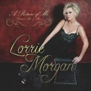 Lorrie Morgan - A Picture of Me: Greatest Hits & More [Deluxe Edition] (2016)