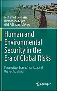 Human and Environmental Security in the Era of Global Risks: Perspectives from Africa, Asia and the Pacific Islands