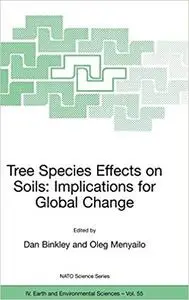 Tree Species Effects on Soils: Implications for Global Change