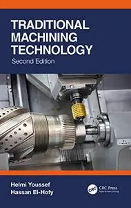 Traditional Machining Technology: Machine Tools and Operations