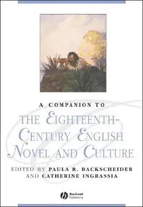 A Companion to the Eighteenth-Century English Novel and Culture (Repost)