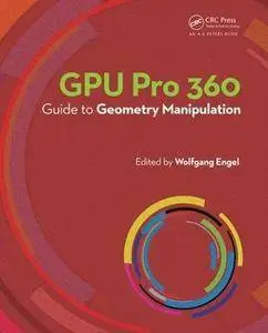 GPU Pro 360 Guide to Geometry Manipulation