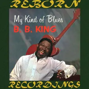 B.B. King - My Kind of Blues (Hd Remastered) (2015/2023) [Official Digital Download]