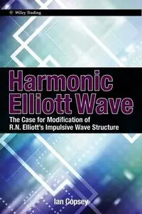 Harmonic Elliott Wave: The Case for Modification of R. N. Elliotts Impulsive Wave Structure