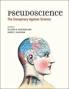 Pseudoscience: The Conspiracy Against Science