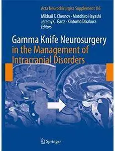 Gamma Knife Neurosurgery in the Management of Intracranial Disorders [Repost]