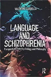 Language and Schizophrenia: Perspectives from Psychology and Philosophy