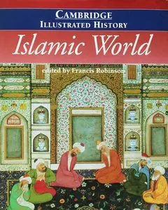 The Cambridge Illustrated History of the Islamic World