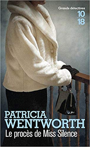 Le procès de Miss Silence - Patricia WENTWORTH