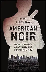 American Noir: The Pocket Essential Guide to US Crime Fiction, Film & TV
