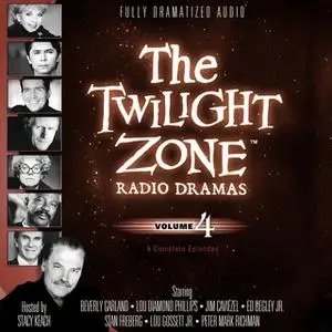 «The Twilight Zone Radio Dramas, Vol. 4» by Various Authors