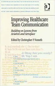 Improving Healthcare Team Communication: Building on Lessons from Aviation and Aerospace