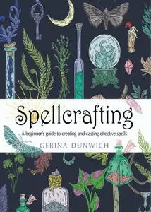 Spellcrafting: A Beginner's Guide to Creating and Casting Effective Spells