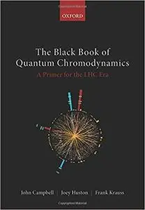 The Black Book of Quantum Chromodynamics: A Primer for the LHC Era