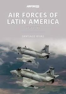 «Air Forces of Latin America» by Santiago Rivas